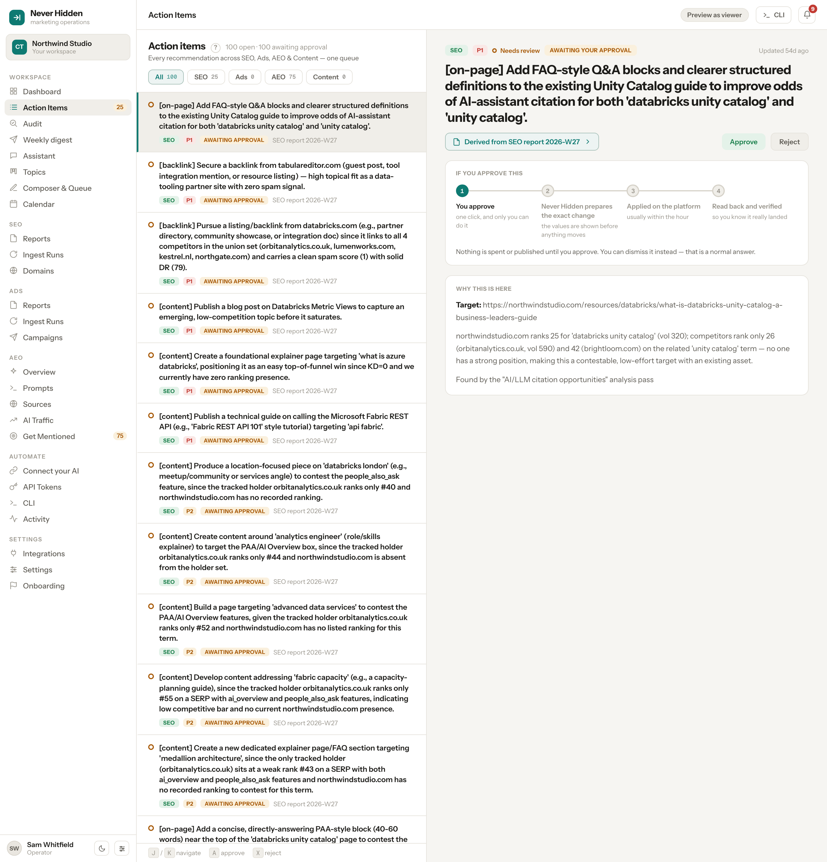 The Never Hidden workspace: a queue of marketing recommendations awaiting approval on the left, and one item opened on the right with Approve and Reject buttons and a four-step strip reading you approve, Never Hidden prepares the exact change, applied on the platform, read back and verified.